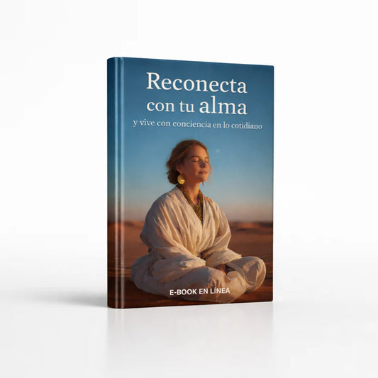 Ebook - Reconecta con tu alma y vive con conciencia
